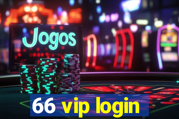 66 vip login